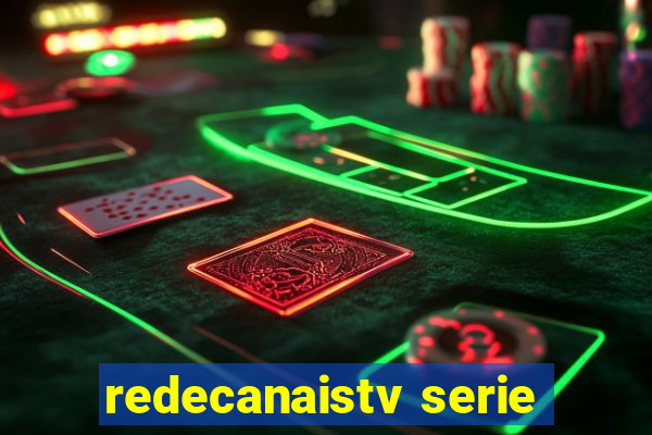 redecanaistv serie